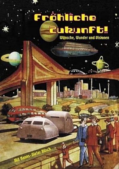 Fröhliche Zukunft - Wünsche, Wunder und Visionen