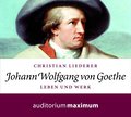 Johann Wolfgang von Goethe: Leben und Werk