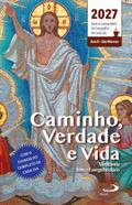 Caminho, Verdade e Vida - 2027