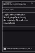 Kapitalmarktorientierte Beteiligungsfinanzierung für stationäre Gesundheitsunternehmen