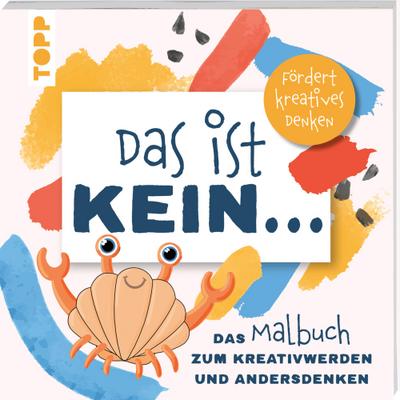 Das ist kein … Das Malbuch zum Kreativwerden und Andersd...