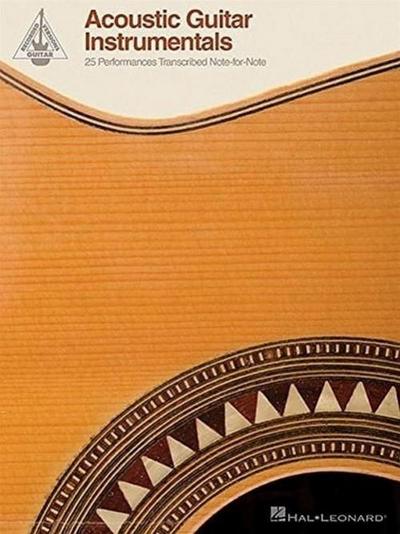 Acoustic Guitar Instrumentals: 25 Performances Transcribed Note-For-Note