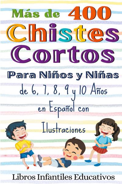 Educativos, L: Más de 400 Chistes Cortos Para Niños y Niñas