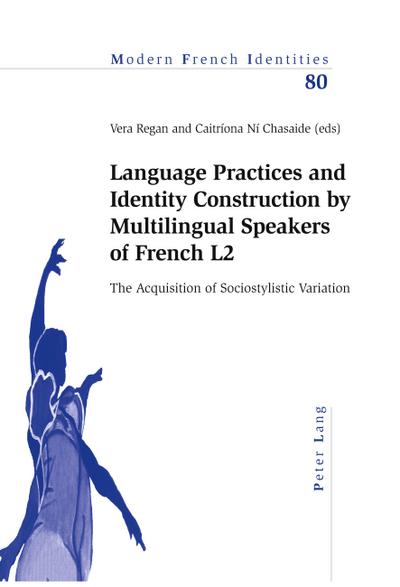 Language Practices and Identity Construction by Multilingual Speakers of French L2