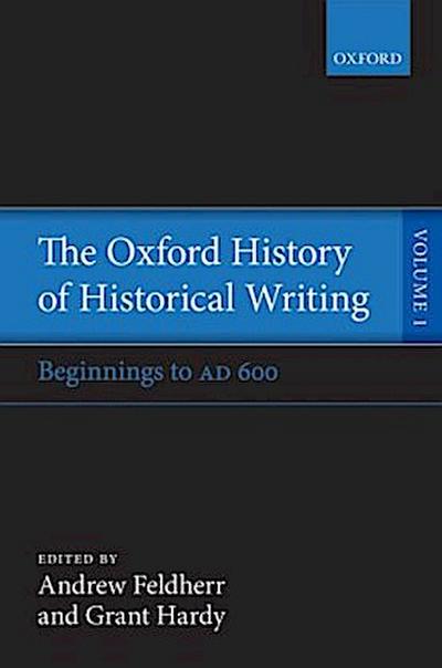 The Oxford History of Historical Writing