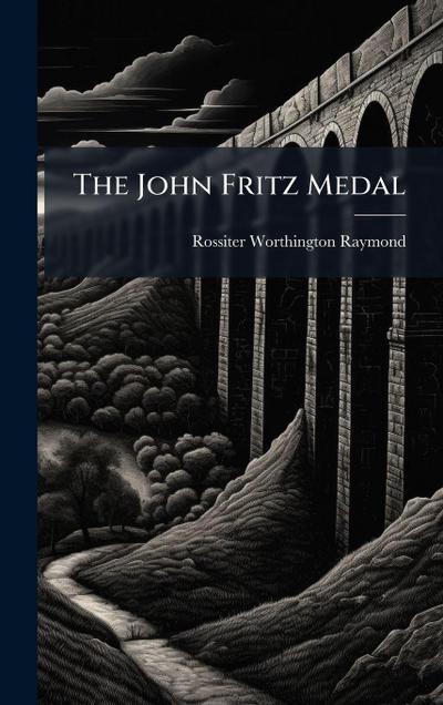 The John Fritz Medal