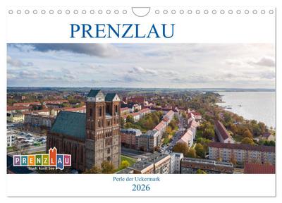 Prenzlau - Perle der Uckermark (Wandkalender 2026 DIN A4 quer), CALVENDO Monatskalender