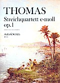 Quartett e-Moll op.1 für 2 Violinen, Violaund Violoncello