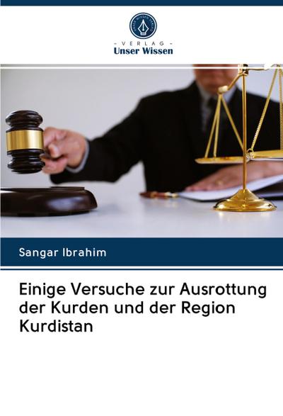 Einige Versuche zur Ausrottung der Kurden und der Region Kurdistan
