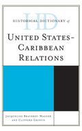 Historical Dictionary of United States-Caribbean Relations