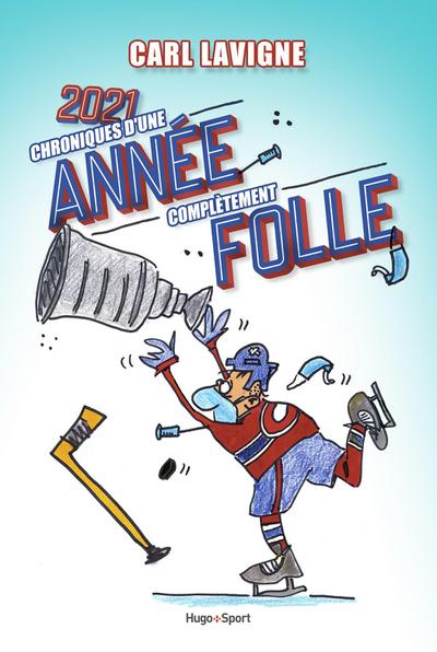 Chroniques d’une année complètement folle