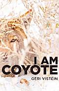I Am Coyote