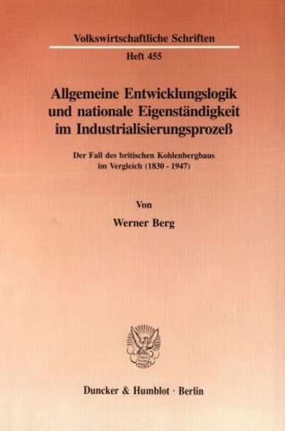 Allgemeine Entwicklungslogik und nationale Eigenständigkeit im Industrialisierungsprozeß.
