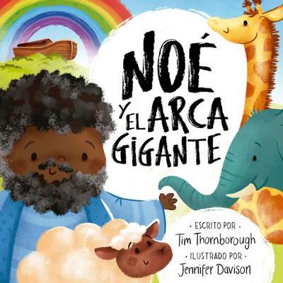 Noé Y El Arca Gigante