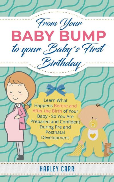 From Your Baby Bump To Your Baby´s First Birthday