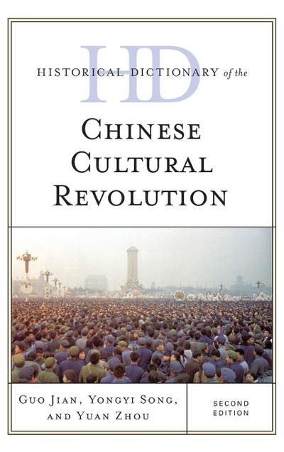 Historical Dictionary of the Chinese Cultural Revolution