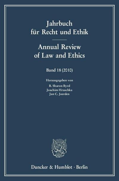 Jahrbuch für Recht und Ethik / Annual Review of Law and Ethics.: Bd. 18 (2010). Themenschwerpunkt: Wirtschaftsethik / Business Ethics.