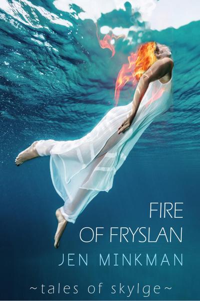 Fire of Fryslan (Tales Of Skylge, #3)