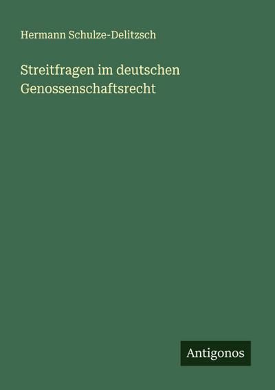 Streitfragen im deutschen Genossenschaftsrecht