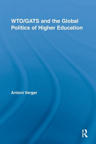 WTO/GATS and the Global Politics of Higher Education
