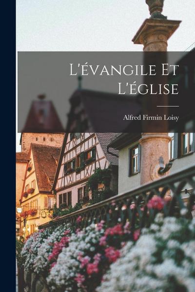L’évangile et l’église