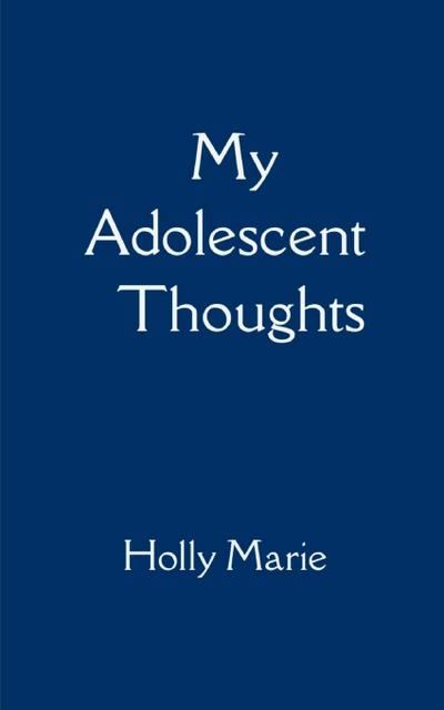 My Adolescent Thoughts