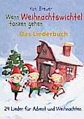 Wenn Weihnachtswichtel tanzen gehen - 24 Lieder fü