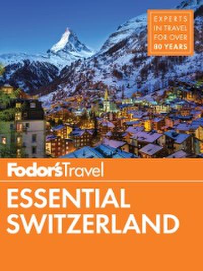 Fodor’s Essential Switzerland