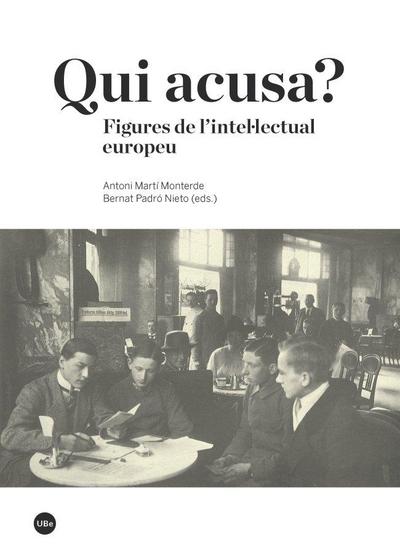Qui acusa? : figures de l?’intel·lectual europeu
