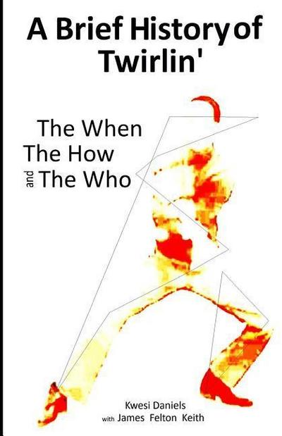 A brief history of Twirlin’: The When The How and The Who