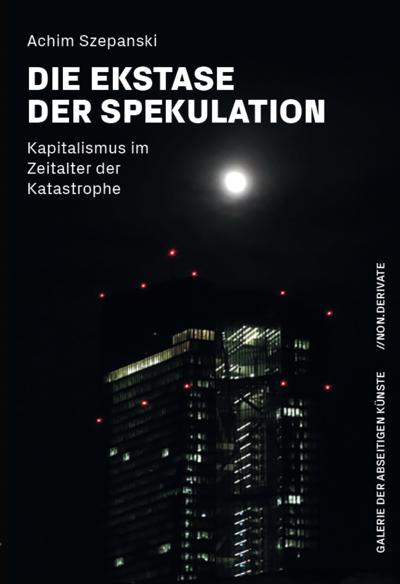 Die Ekstase der Spekulation