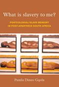 What is Slavery to Me?