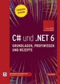 C# und .NET 6 - Grundlagen, Profiwissen und Rezepte