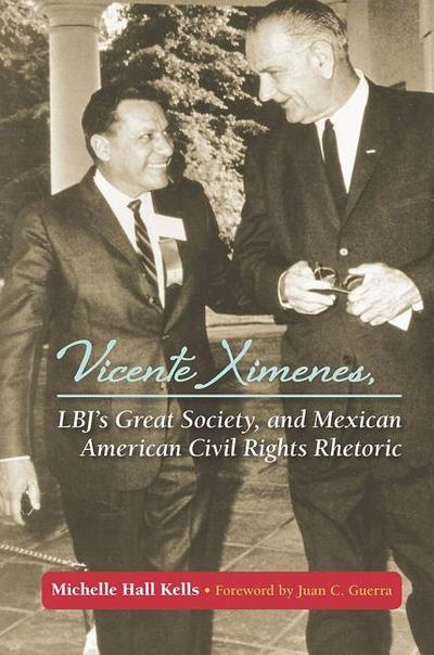 Vicente Ximenes, LBJ’s Great Society, and Mexican American C