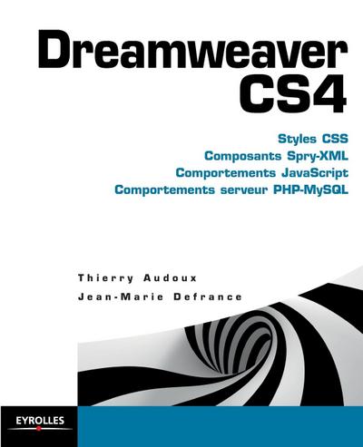 Dreamweaver CS4: Styles CSS, Composants Spry-XML, Comportemens Javascript, Comportements serveur PHP-MySQL