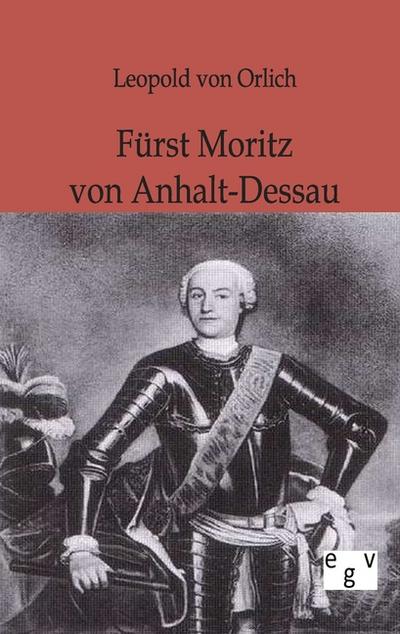 Fürst Moritz von Anhalt-Dessau - Leopold Von Orlich