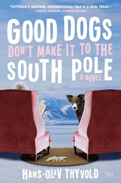 Good Dogs Don’t Make It to the South Pole