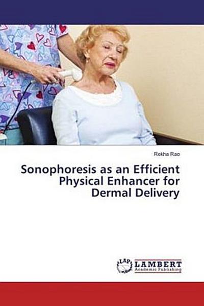 Sonophoresis as an Efficient Physical Enhancer for Dermal Delivery
