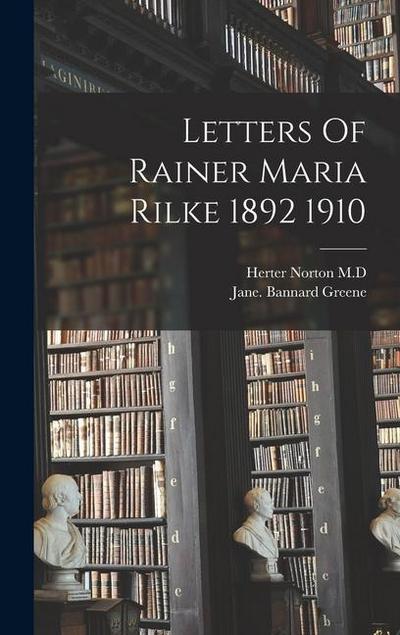 Letters Of Rainer Maria Rilke 1892 1910