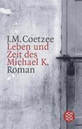 Leben und Zeit des Michael K.: Roman