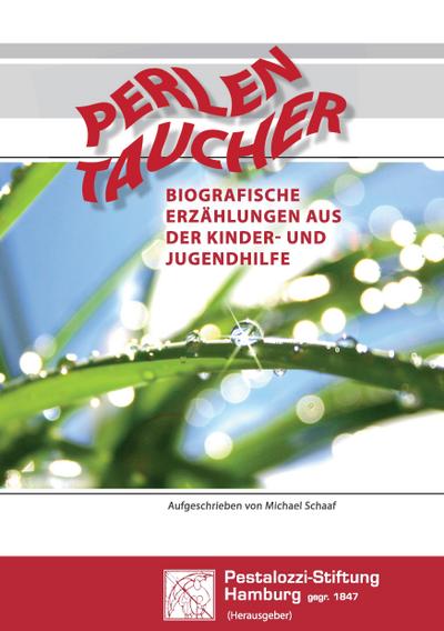 Perlen Taucher - Biografische Erzählungen aus der Kinder- und Jugendhilfe