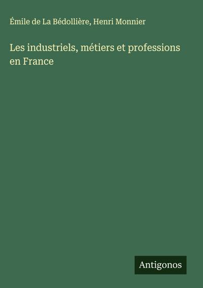 Les industriels, métiers et professions en France