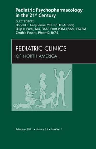 Pediatric Psychopharmacology in the 21st Century, an Issue of Pediatric Clinics
