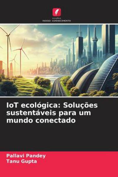 IoT ecológica: Soluções sustentáveis para um mundo conectado