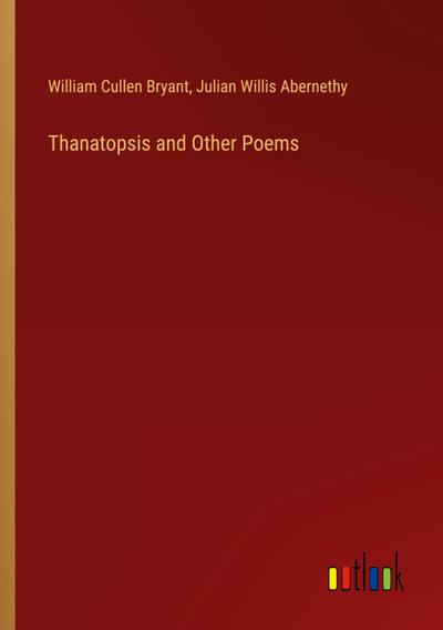 Thanatopsis and Other Poems
