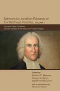 Sermons by Jonathan Edwards on the Matthean Parables, Volume I