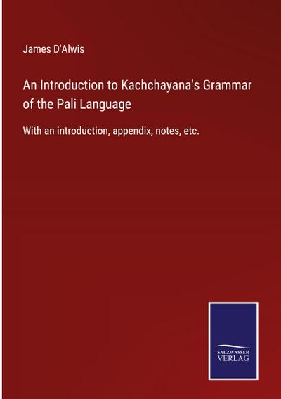 An Introduction to Kachchayana’s Grammar of the Pali Language