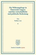 Die Währungsfrage in Österreich-Ungarn und ihre wi