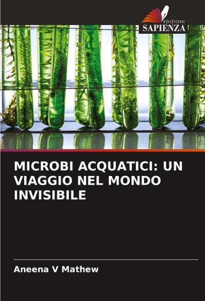 MICROBI ACQUATICI: UN VIAGGIO NEL MONDO INVISIBILE