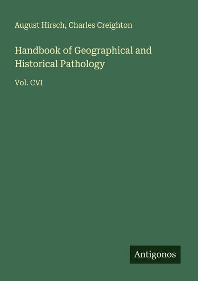 Handbook of Geographical and Historical Pathology